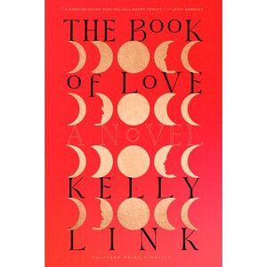 The Book of Love -- Kelly Link